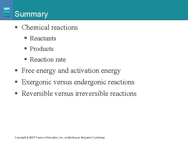 Summary § Chemical reactions § Reactants § Products § Reaction rate § Free energy