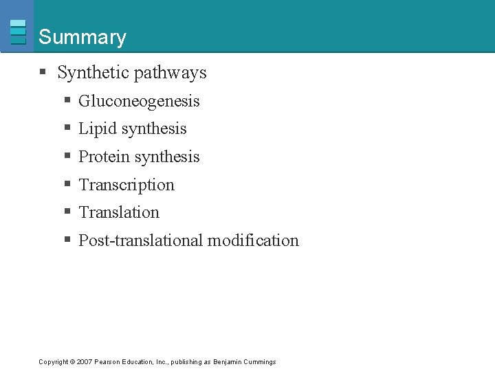 Summary § Synthetic pathways § Gluconeogenesis § Lipid synthesis § Protein synthesis § Transcription