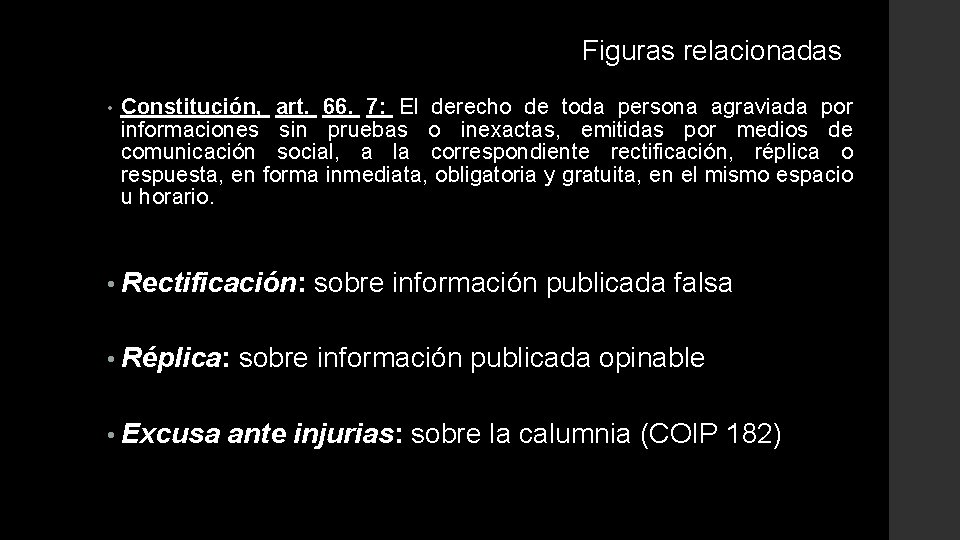 Figuras relacionadas • Constitución, art. 66. 7: El derecho de toda persona agraviada por