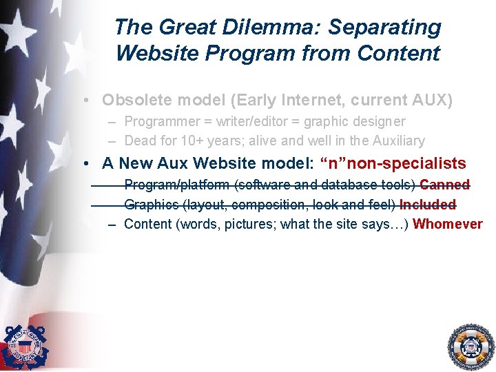 The Great Dilemma: Separating Website Program from Content • Obsolete model (Early Internet, current