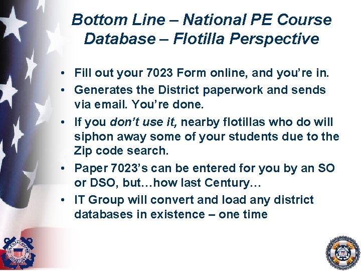 Bottom Line – National PE Course Database – Flotilla Perspective • Fill out your