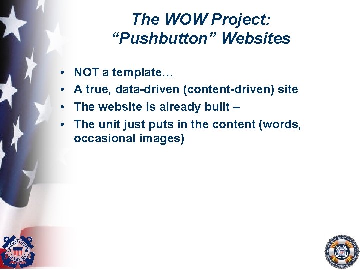The WOW Project: “Pushbutton” Websites • • NOT a template… A true, data-driven (content-driven)