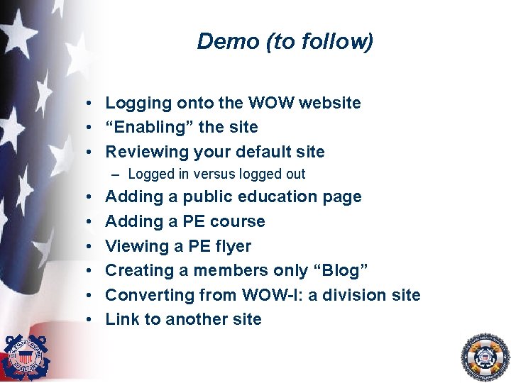 Demo (to follow) • Logging onto the WOW website • “Enabling” the site •