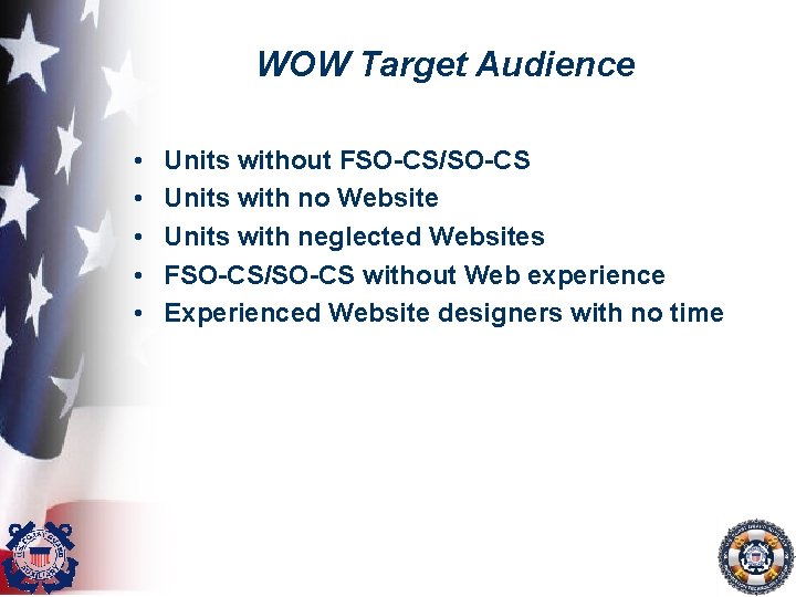 WOW Target Audience • • • Units without FSO-CS/SO-CS Units with no Website Units