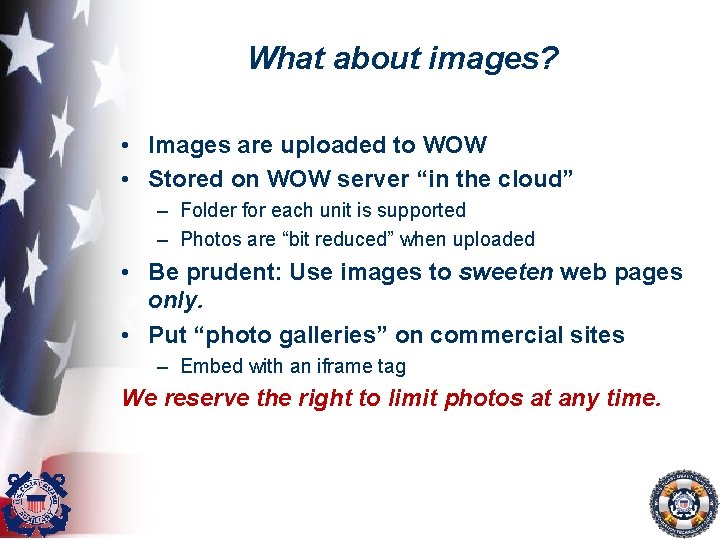 What about images? • Images are uploaded to WOW • Stored on WOW server