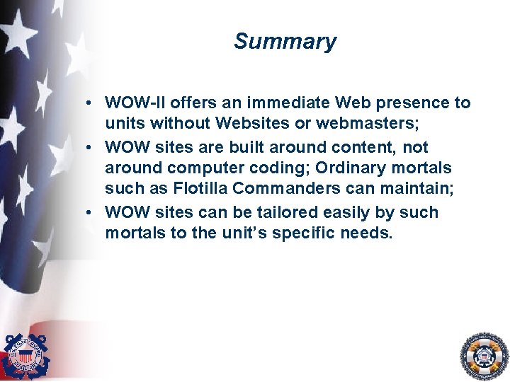 Summary • WOW-II offers an immediate Web presence to units without Websites or webmasters;