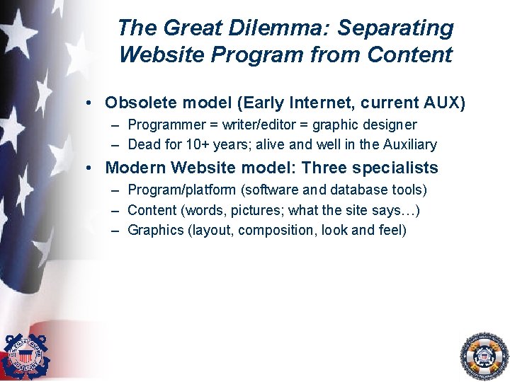 The Great Dilemma: Separating Website Program from Content • Obsolete model (Early Internet, current