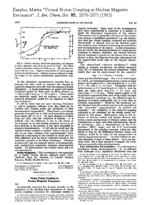 Karplus, Martin "Vicinal Proton Coupling in Nuclear Magnetic Resonance". J. Am. Chem. Soc 85,