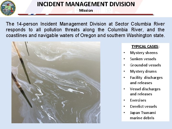 INCIDENT MANAGEMENT DIVISION Mission The 14 -person Incident Management Division at Sector Columbia River