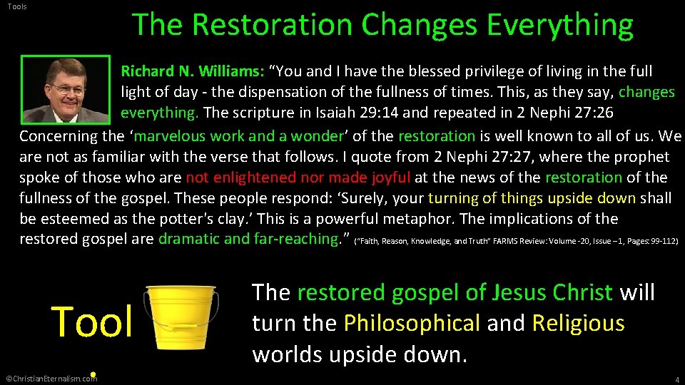 Tools The Restoration Changes Everything Richard N. Williams: “You and I have the blessed