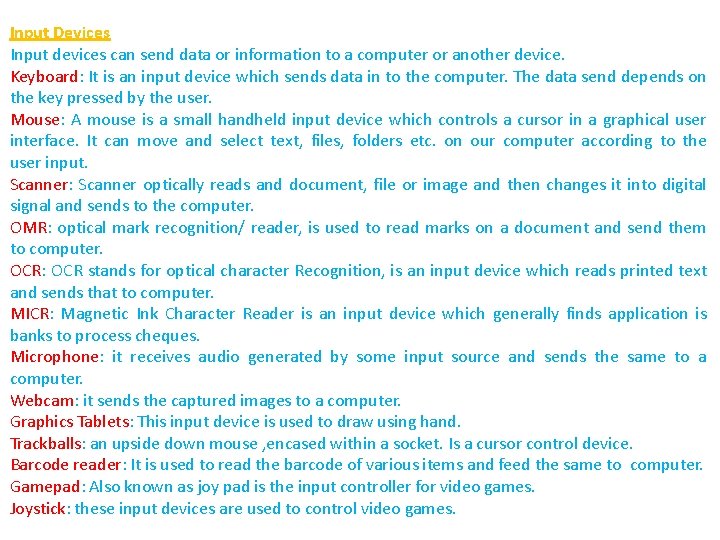 Input Devices Input devices can send data or information to a computer or another