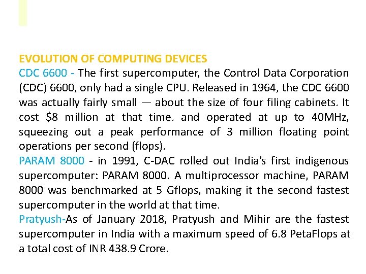 EVOLUTION OF COMPUTING DEVICES CDC 6600 - The first supercomputer, the Control Data Corporation