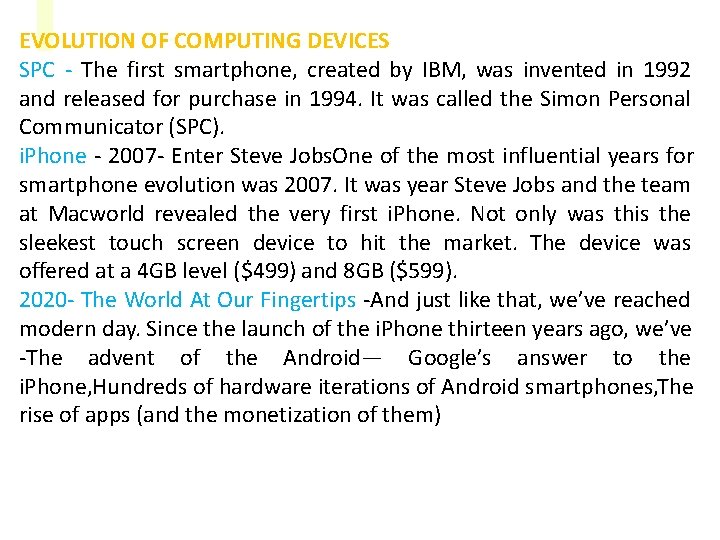 EVOLUTION OF COMPUTING DEVICES SPC - The first smartphone, created by IBM, was invented