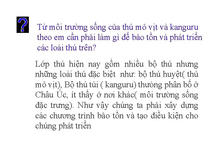 Từ môi trường sống của thú mỏ vịt và kanguru theo em cần phải