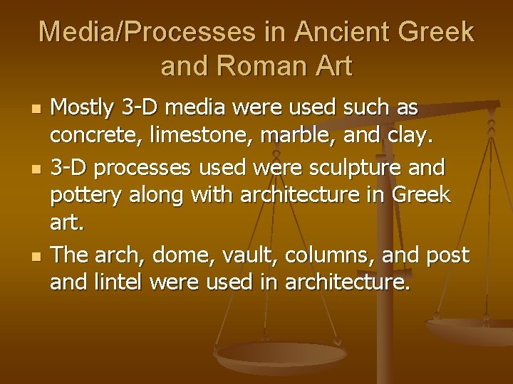 Media/Processes in Ancient Greek and Roman Art n n n Mostly 3 -D media