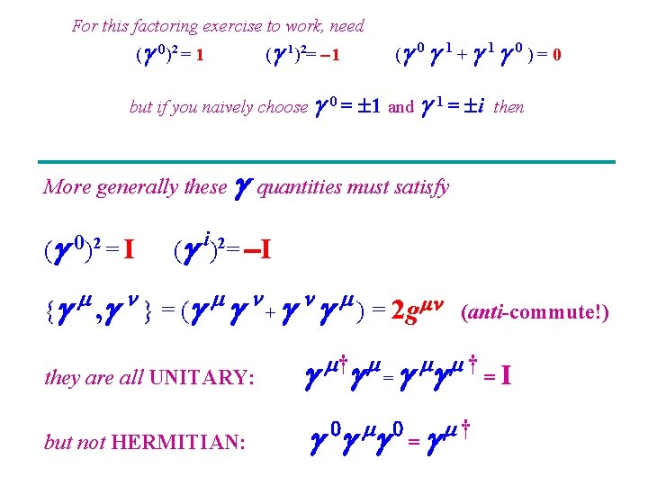 For this factoring exercise to work, need (g 0)2 = 1 (g 1)2= -1