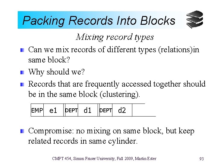 Packing Records Into Blocks Mixing record types Can we mix records of different types