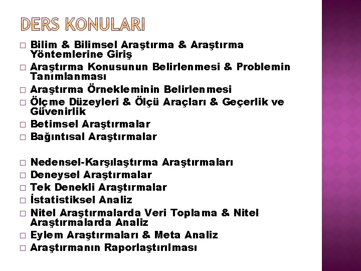 � � � � Bilim & Bilimsel Araştırma & Araştırma Yöntemlerine Giriş Araştırma Konusunun