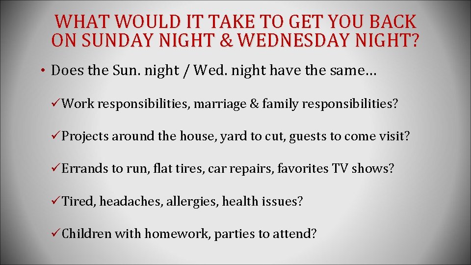 WHAT WOULD IT TAKE TO GET YOU BACK ON SUNDAY NIGHT & WEDNESDAY NIGHT?