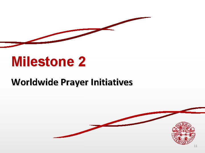 Milestone 2 Worldwide Prayer Initiatives 11 