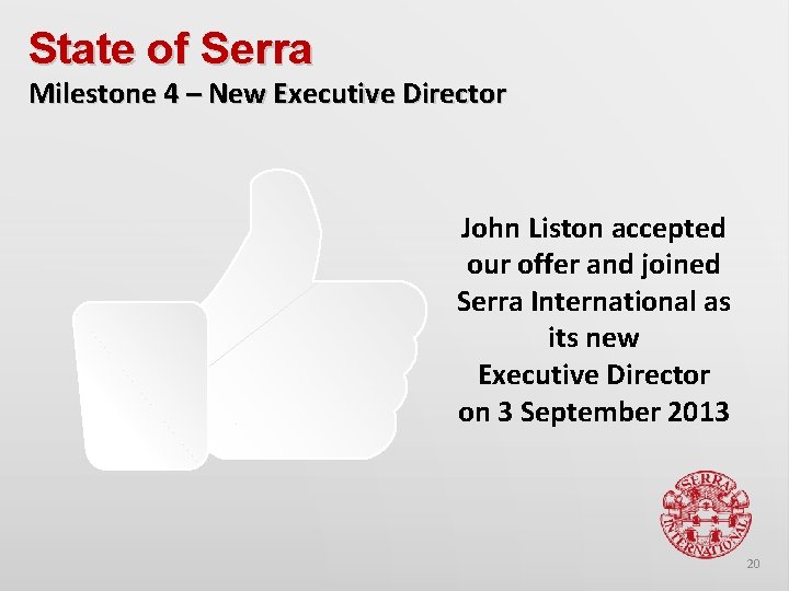 State of Serra Milestone 4 – New Executive Director John Liston accepted our offer