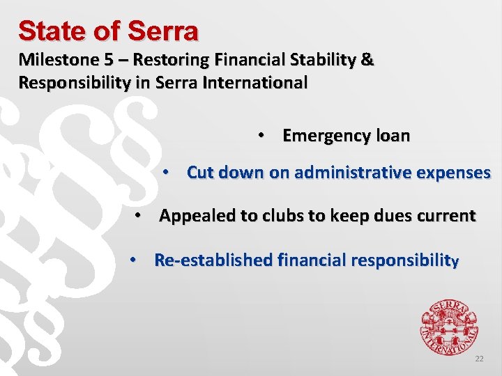 State of Serra Milestone 5 – Restoring Financial Stability & Responsibility in Serra International