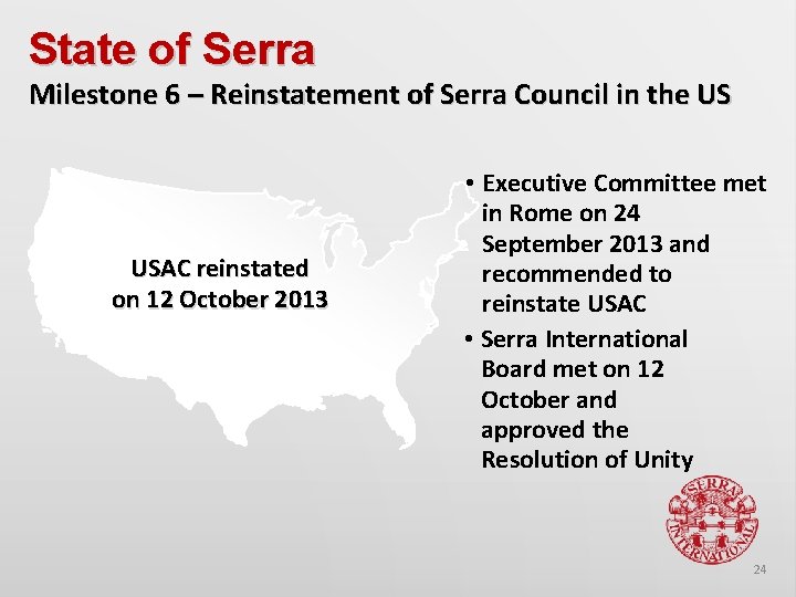 State of Serra Milestone 6 – Reinstatement of Serra Council in the US USAC