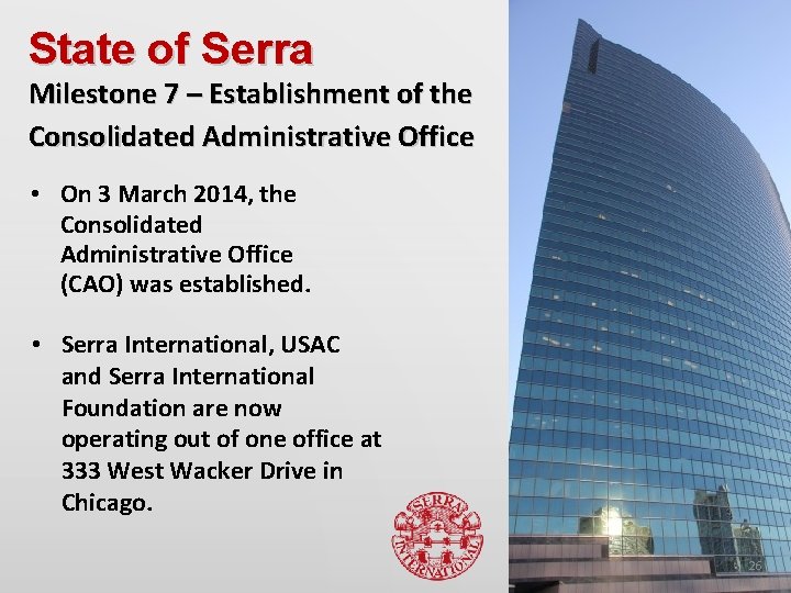 State of Serra Milestone 7 – Establishment of the Consolidated Administrative Office • On