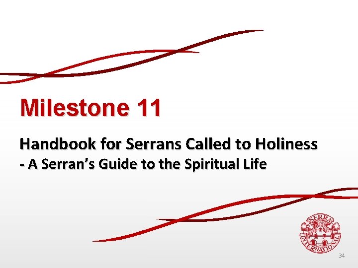 Milestone 11 Handbook for Serrans Called to Holiness - A Serran’s Guide to the
