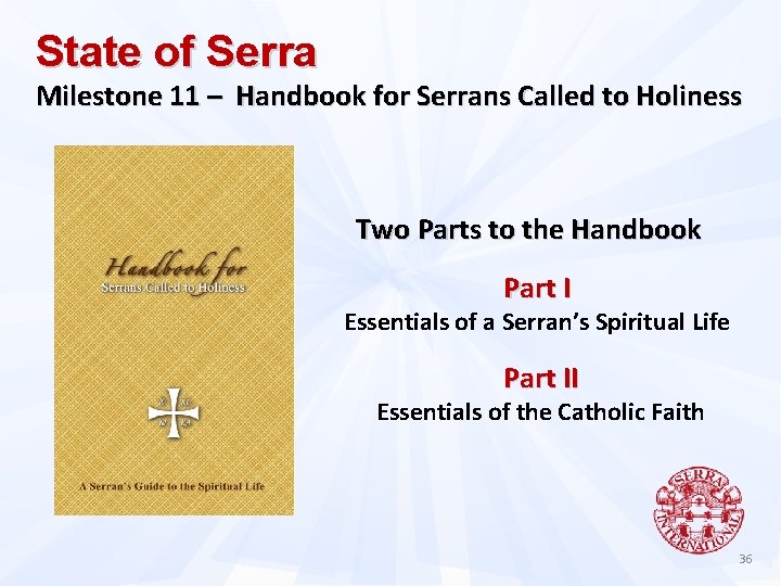 State of Serra Milestone 11 – Handbook for Serrans Called to Holiness Two Parts