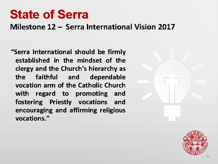State of Serra Milestone 12 – Serra International Vision 2017 “Serra International should be
