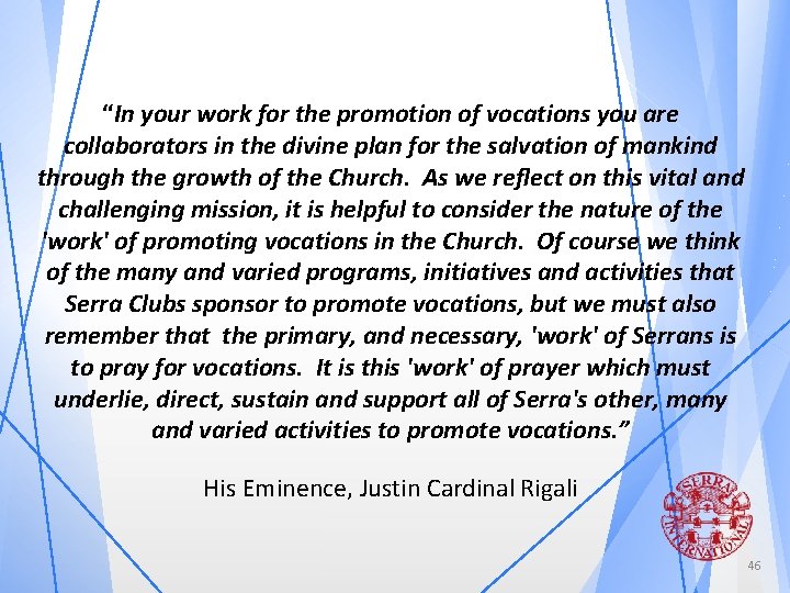 “In your work for the promotion of vocations you are collaborators in the divine