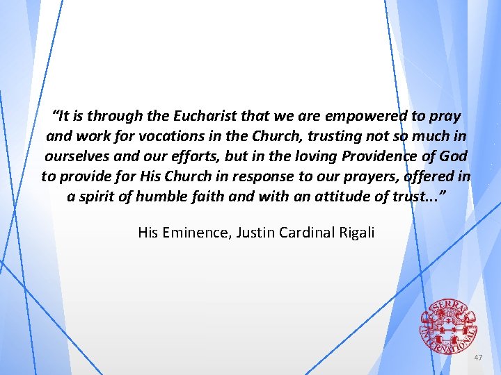 “It is through the Eucharist that we are empowered to pray and work for