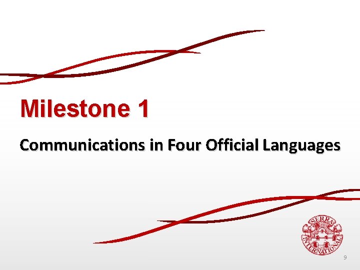 Milestone 1 Communications in Four Official Languages 9 