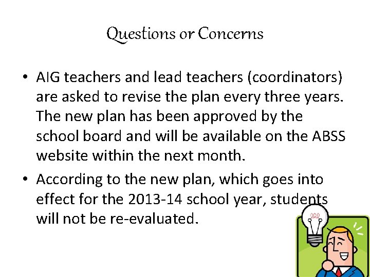 Questions or Concerns • AIG teachers and lead teachers (coordinators) are asked to revise