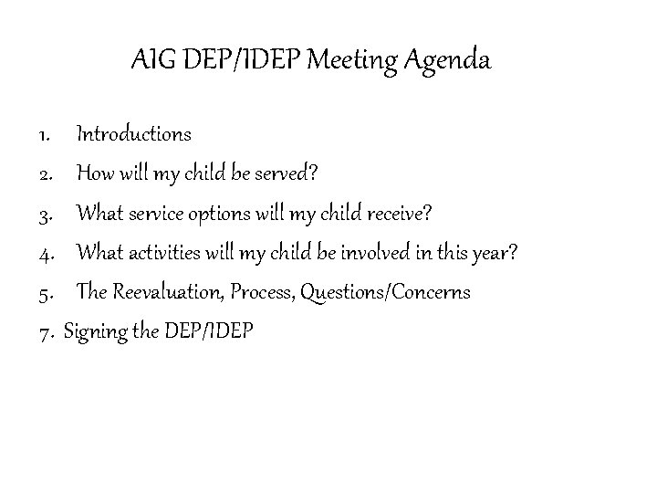 AIG DEP/IDEP Meeting Agenda 1. 2. 3. 4. 5. 7. Introductions How will my