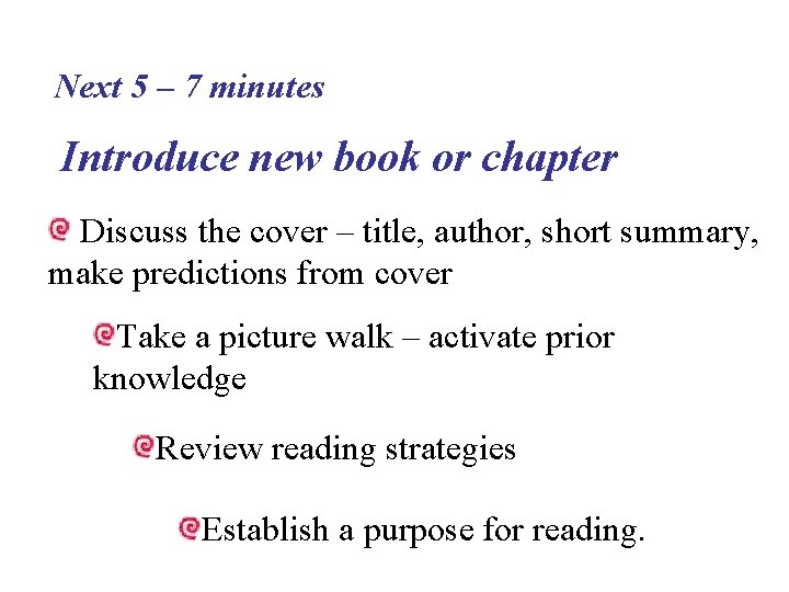 Next 5 – 7 minutes Introduce new book or chapter Discuss the cover – Next 5 – 7 minutes Introduce new book or chapter Discuss the cover –