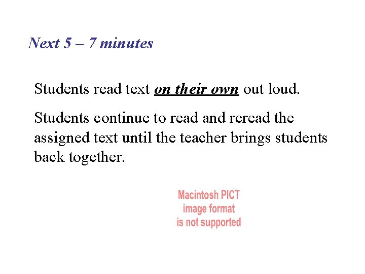 Next 5 – 7 minutes Students read text on their own out loud. Students Next 5 – 7 minutes Students read text on their own out loud. Students