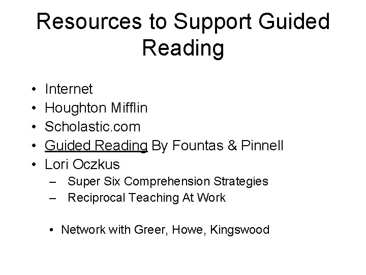 Resources to Support Guided Reading • • • Internet Houghton Mifflin Scholastic. com Guided Resources to Support Guided Reading • • • Internet Houghton Mifflin Scholastic. com Guided