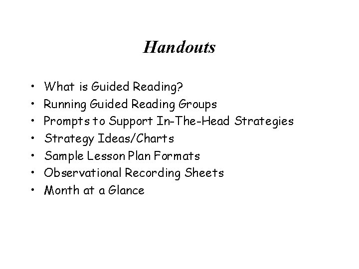 Handouts • • What is Guided Reading? Running Guided Reading Groups Prompts to Support Handouts • • What is Guided Reading? Running Guided Reading Groups Prompts to Support