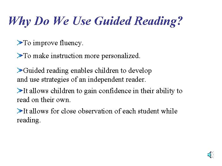 Why Do We Use Guided Reading? To improve fluency. To make instruction more personalized. Why Do We Use Guided Reading? To improve fluency. To make instruction more personalized.