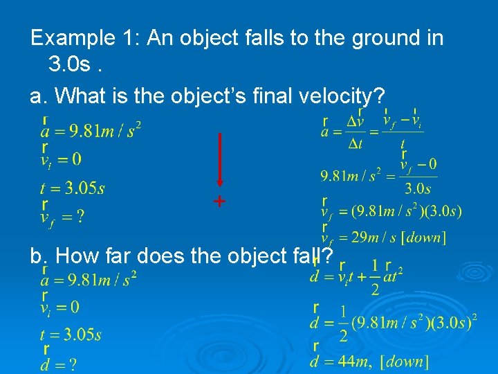 Example 1: An object falls to the ground in 3. 0 s. a. What Example 1: An object falls to the ground in 3. 0 s. a. What