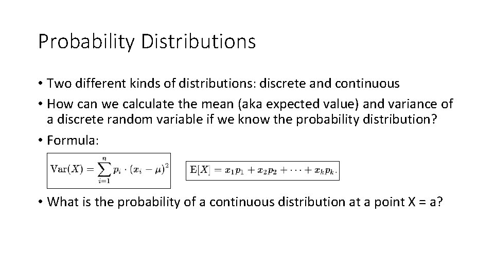 Probability Distributions • Two different kinds of distributions: discrete and continuous • How can Probability Distributions • Two different kinds of distributions: discrete and continuous • How can