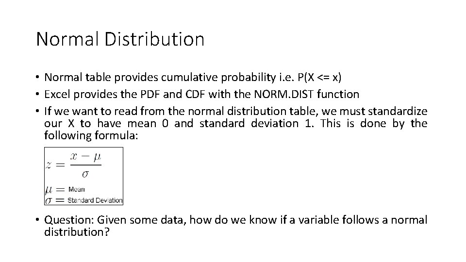 Normal Distribution • Normal table provides cumulative probability i. e. P(X <= x) • Normal Distribution • Normal table provides cumulative probability i. e. P(X <= x) •