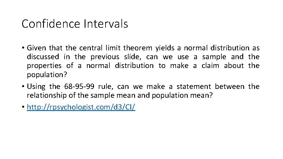 Confidence Intervals • Given that the central limit theorem yields a normal distribution as Confidence Intervals • Given that the central limit theorem yields a normal distribution as