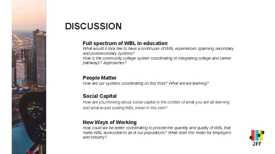 DISCUSSION Full spectrum of WBL in education What would it look like to have DISCUSSION Full spectrum of WBL in education What would it look like to have