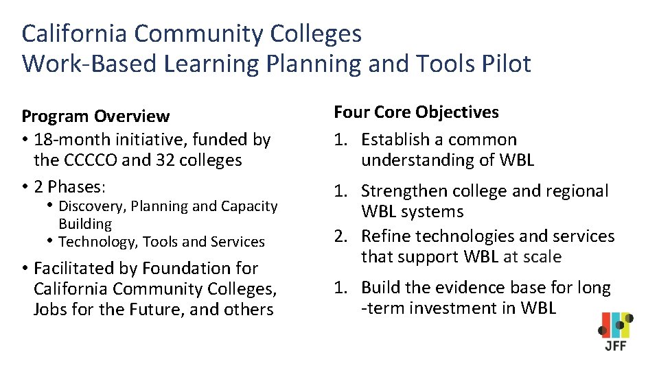 California Community Colleges Work-Based Learning Planning and Tools Pilot Program Overview • 18 -month California Community Colleges Work-Based Learning Planning and Tools Pilot Program Overview • 18 -month