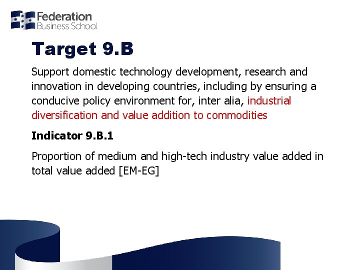 Target 9. B Support domestic technology development, research and innovation in developing countries, including