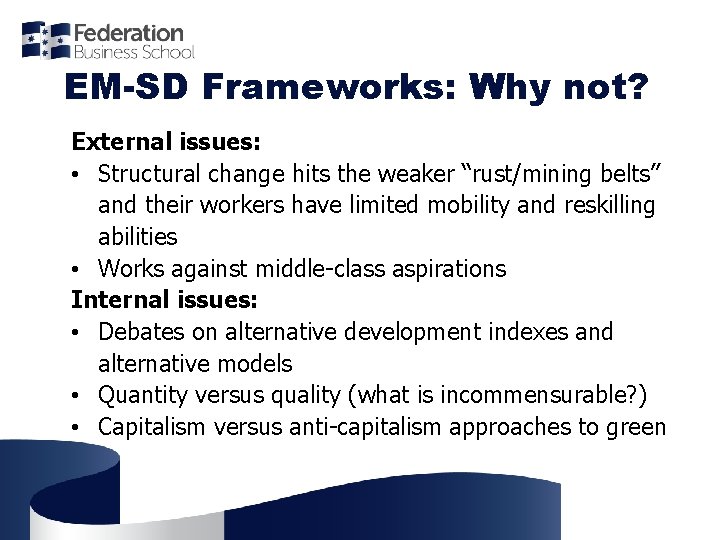 EM-SD Frameworks: Why not? External issues: • Structural change hits the weaker “rust/mining belts”