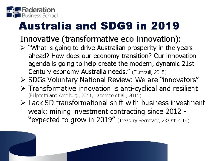 Australia and SDG 9 in 2019 Innovative (transformative eco-innovation): Ø “What is going to